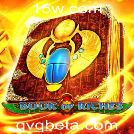 Book of Riches: Descubra o Fascínio e as Regras do Jogo com QVQBET